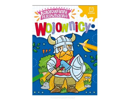 KOLOROWANKI PRZEDSZKOLAKA WOJOWNICY